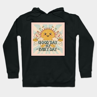 Good Day Every Day Hoodie